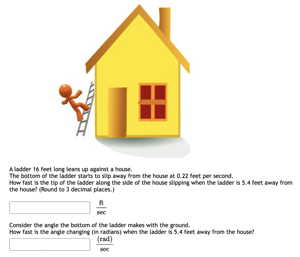 Solved Aladder 16 feet long leans up against a house. The | Chegg.com