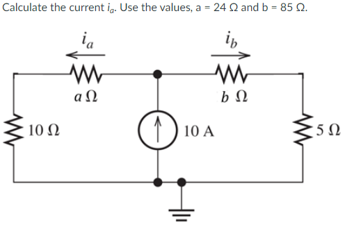 Solved Calculate the current ia. Use the values, a=24Ω and | Chegg.com