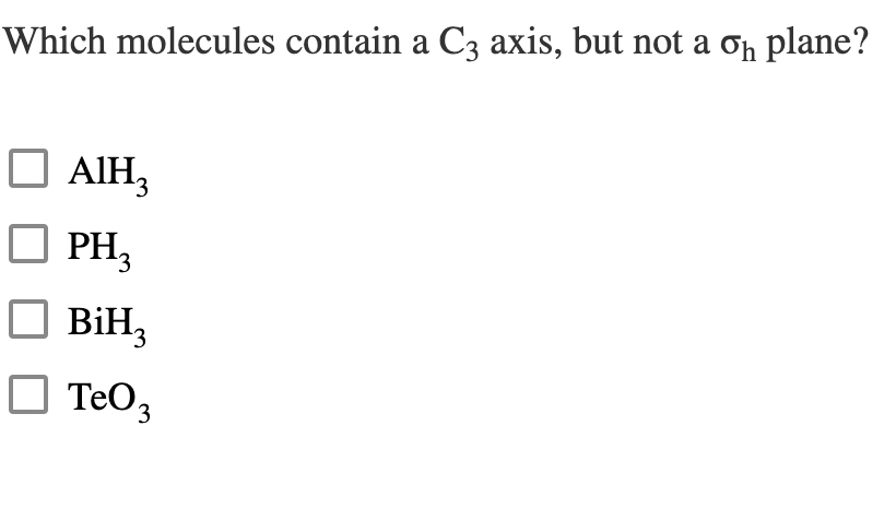 Solved Which molecules contain a C3 axis, but not a σh | Chegg.com