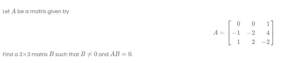 Solved Let A Be A Matrix Given By 0 0 1 A= -1 -2 4 1 2 -2 | Chegg.com