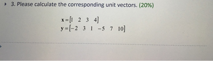 Solved 3. Please calculate the corresponding unit vectors. | Chegg.com