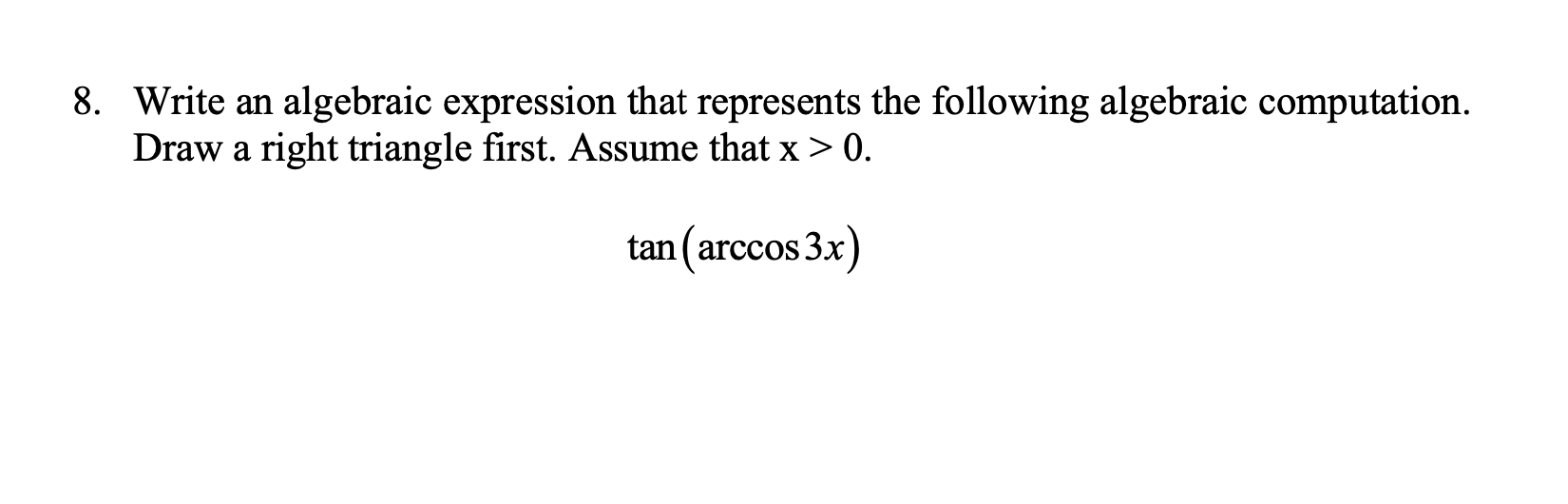 Solved 8. Write an algebraic expression that represents the | Chegg.com