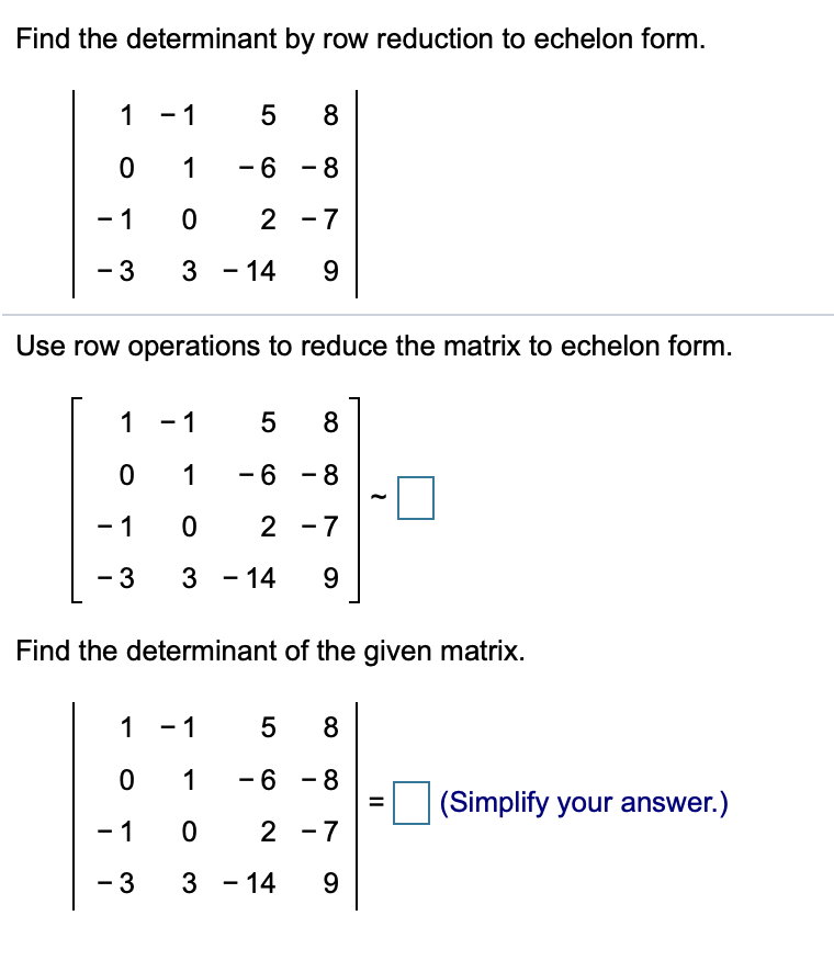 Solved Find the determinant by row reduction to echelon Chegg