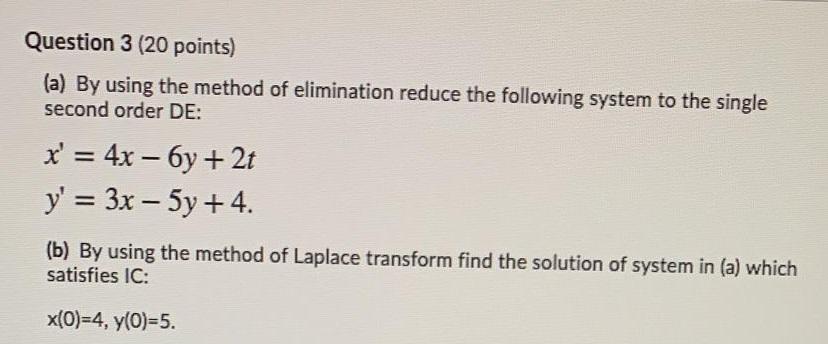 Solved Question 3 (20 Points) (a) By Using The Method Of | Chegg.com