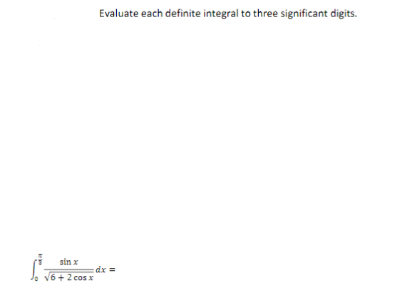 Solved Evaluate each definite integral to three significant | Chegg.com