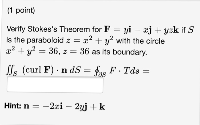 Solved Verify Stokess Theorem For F Yi Xj Yzk If S Is 2950