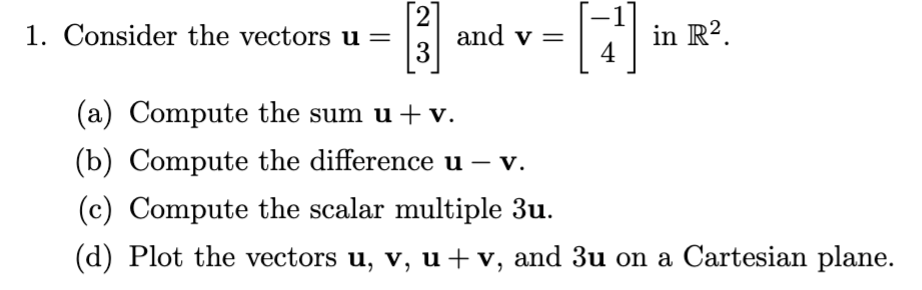 Solved Consider the vectors u=[23] ﻿and v=[-14] ﻿in R2.(a) | Chegg.com