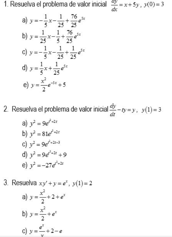 1. Resuelva el problema de valor inicial \( \frac{d y}{d x}=x+5 y, y(0)=3 \) a) \( y=-\frac{1}{5} x-\frac{1}{25}+\frac{76}{25