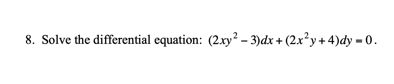 Solved 8 Solve The Differential Equation 2xy2 3 Dx