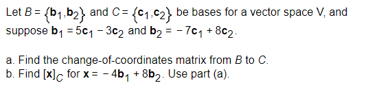 Solved Let B={b1,b2} And C={c1,c2} Be Bases For A Vector | Chegg.com