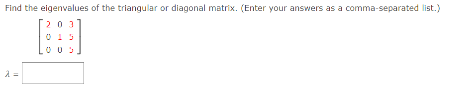 Solved Find the eigenvalues of the triangular or diagonal | Chegg.com