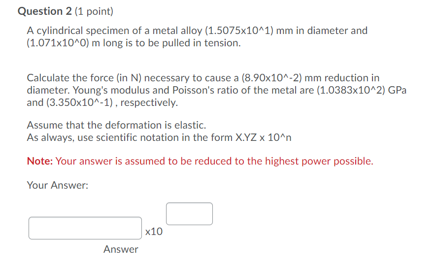 Solved Question 2 (1 point) A cylindrical specimen of a | Chegg.com