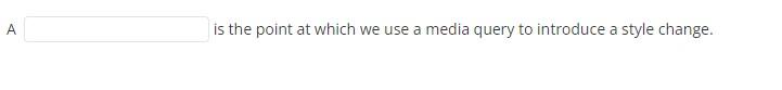 Solved A is the point at which we use a media query to | Chegg.com
