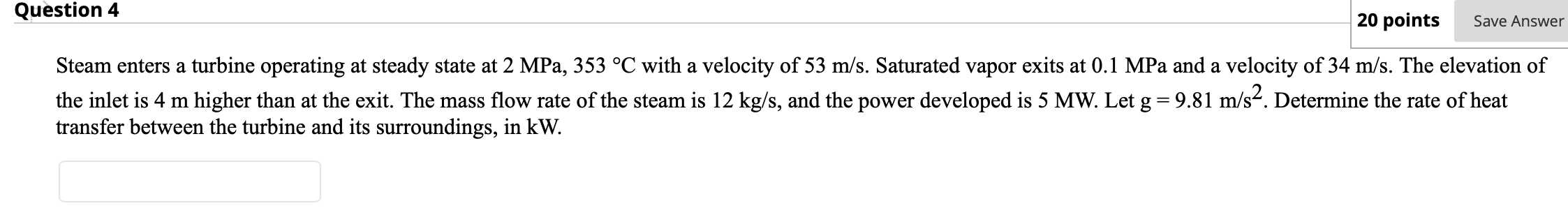 Solved Question 4 20 points Save Answer Steam enters a | Chegg.com