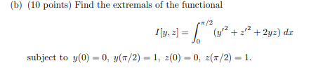 Solved /2 (b) (10 points) Find the extremals of the | Chegg.com