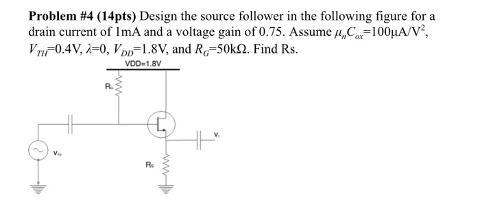 Source Follows Load Solved Problem #4 (14pts) Design the source follower in the | Chegg.com