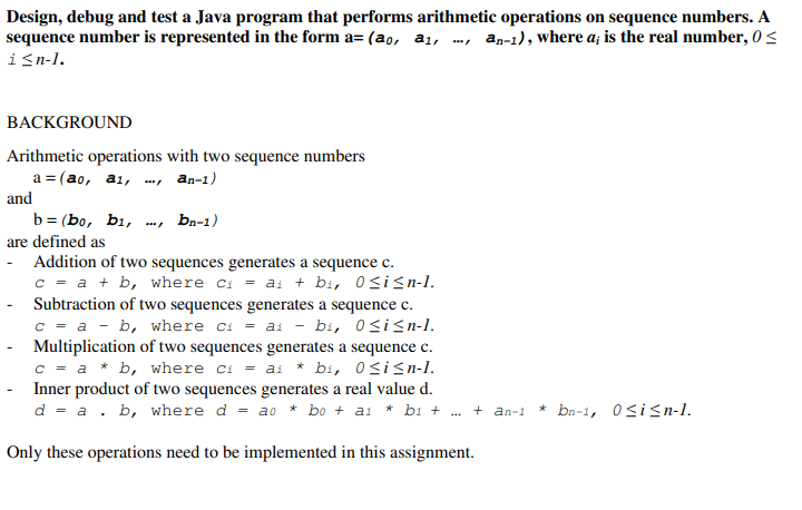 Solved Design, debug and test a Java program that performs | Chegg.com