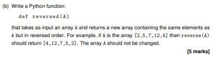 Solved (b) Write a Python function: def reversed (A) that | Chegg.com
