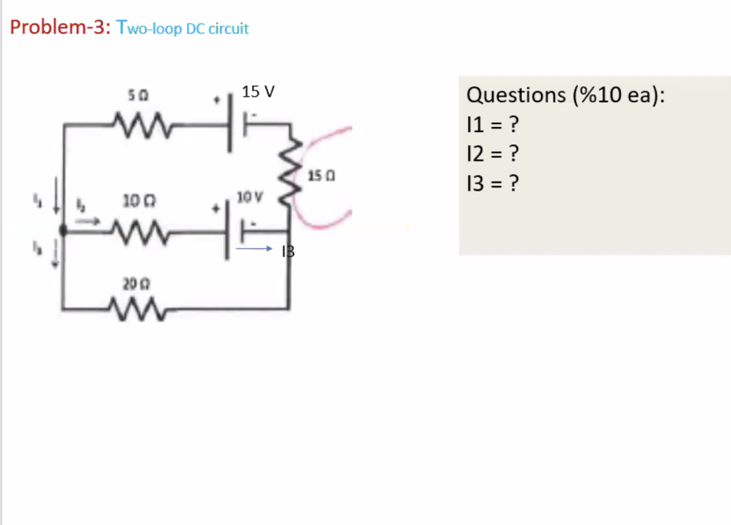 Solved Problem-3: Two-loop DC circuit 50 15 V Questions (%10 | Chegg.com