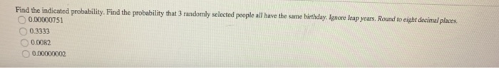 Solved Find the indicated probability, Find the probability | Chegg.com