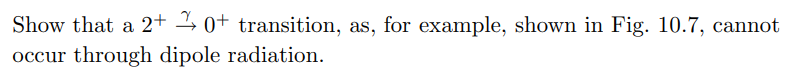 Solved Show that a 2+→?γ0+transition, as, for example, | Chegg.com