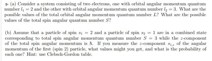 Solved 9- (a) Consider a system consisting of two electrons, | Chegg.com