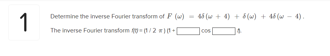 Solved Determine the inverse Fourier transform of | Chegg.com