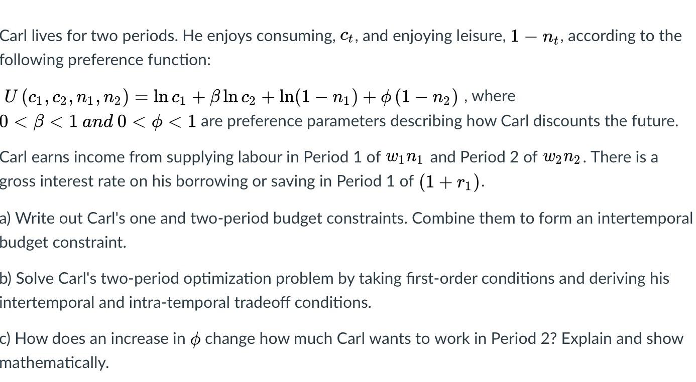 Solved Carl lives for two periods. He enjoys consuming Ct