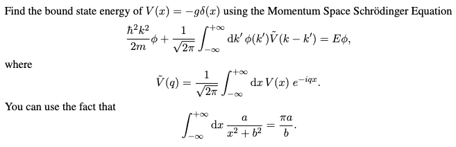 Solved 1 +00 Find the bound state energy of V(x) = -98(x) | Chegg.com
