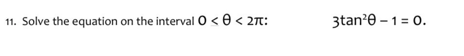 Solved 11. Solve the equation on the interval 0