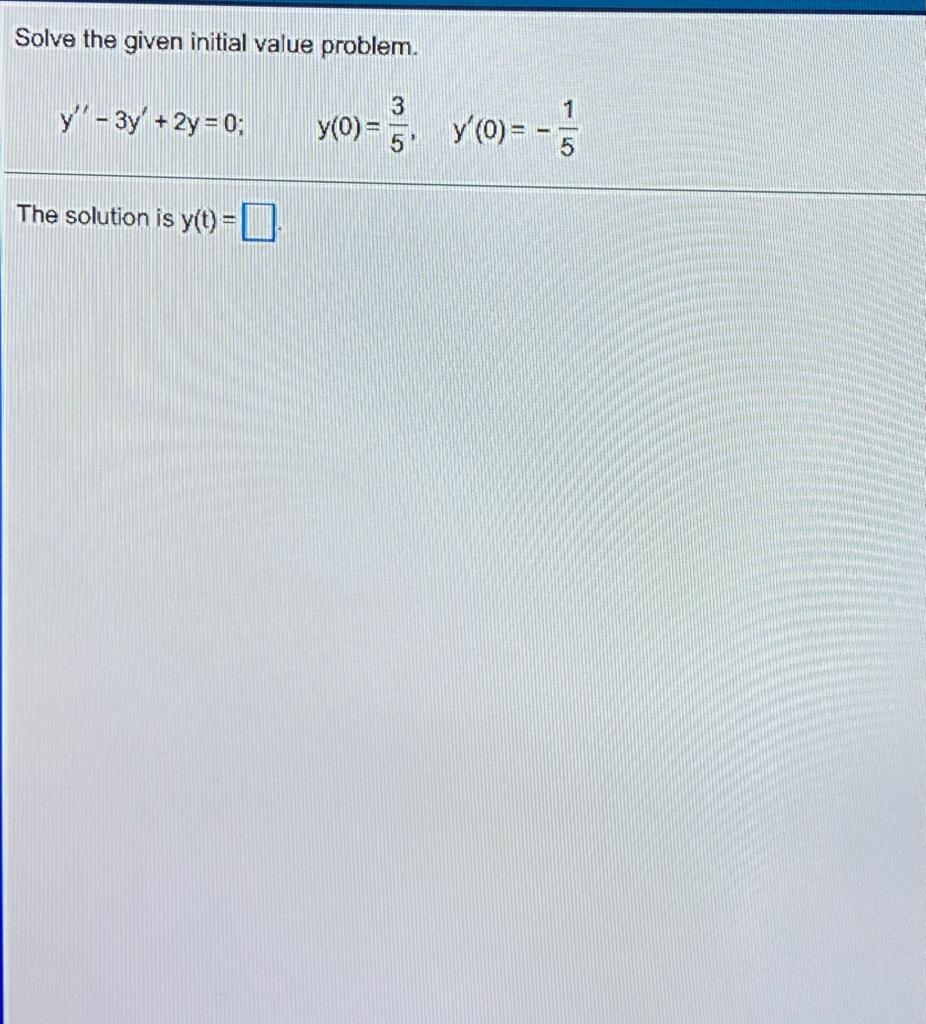 Solved Solve The Given Initial Value Problem Y 6y 9y 0738