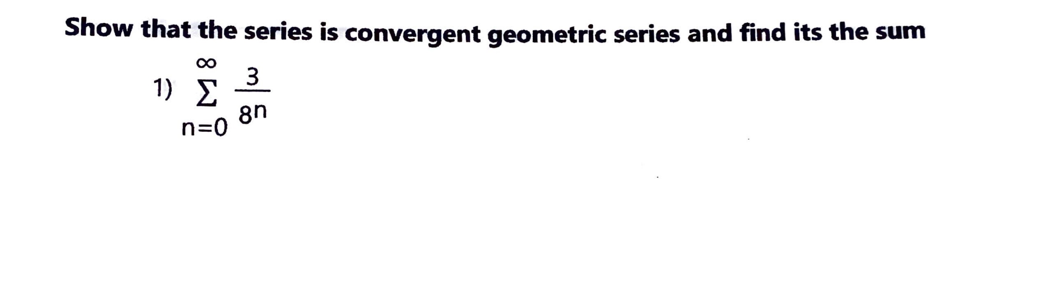 Solved Show that the series is convergent geometric series | Chegg.com