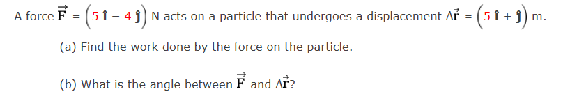 Solved A Force F With Arrow 5 î − 4 ĵ N Acts On A Particle