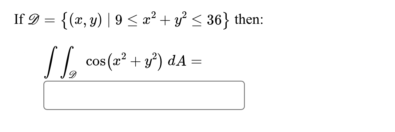 If \( \mathscr{D}=\left\{(x, y) \mid 9 \leq x^{2}+y^{2} \leq 36\right\} \) then: \[ \iint_{\mathscr{D}} \cos \left(x^{2}+y^{2