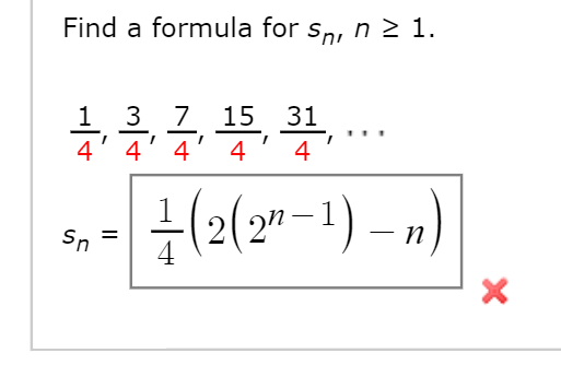 Solved Find a formula for Sn, n = 1. 7 15 31 4 4. 4 41.. | Chegg.com