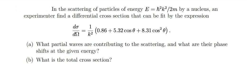 Solved = In the scattering of particles of energy E = | Chegg.com