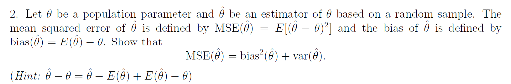 Solved 2. Let θ be a population parameter and θ be an | Chegg.com
