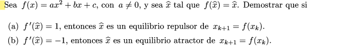 Sea \( f(x)=a x^{2}+b x+c \), con \( a \neq 0 \), y sea \( \widehat{x} \) tal que \( f(\widehat{x})=\widehat{x} \). Demostrar