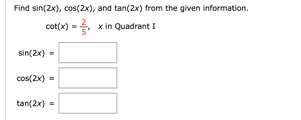 Solved Find Sin 2x Cos 2x And Tan 2x From The Given