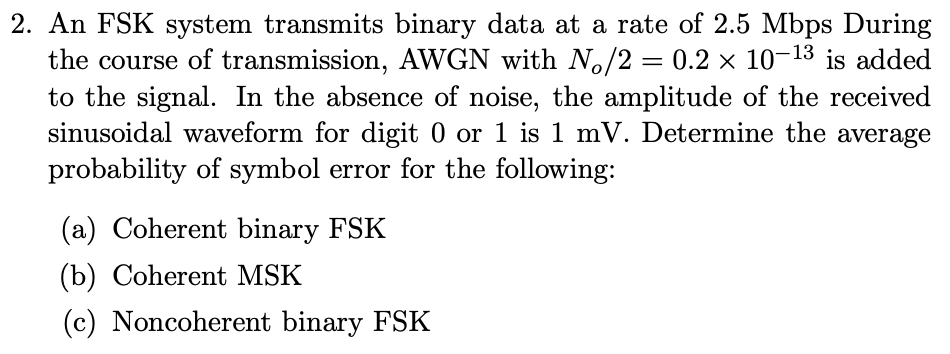 Solved 2. An FSK System Transmits Binary Data At A Rate Of | Chegg.com