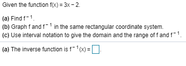 Solved Given the function fx) 3x-2. (a) Find f-1 (b) Graph f | Chegg.com