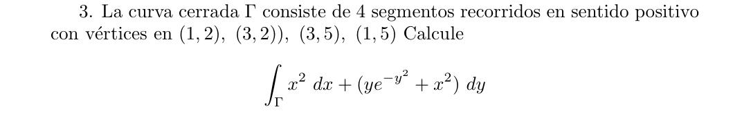 3. La curva cerrada \( \Gamma \) consiste de 4 segmentos recorridos en sentido positivo con vértices en \( (1,2),(3,2)),(3,5)