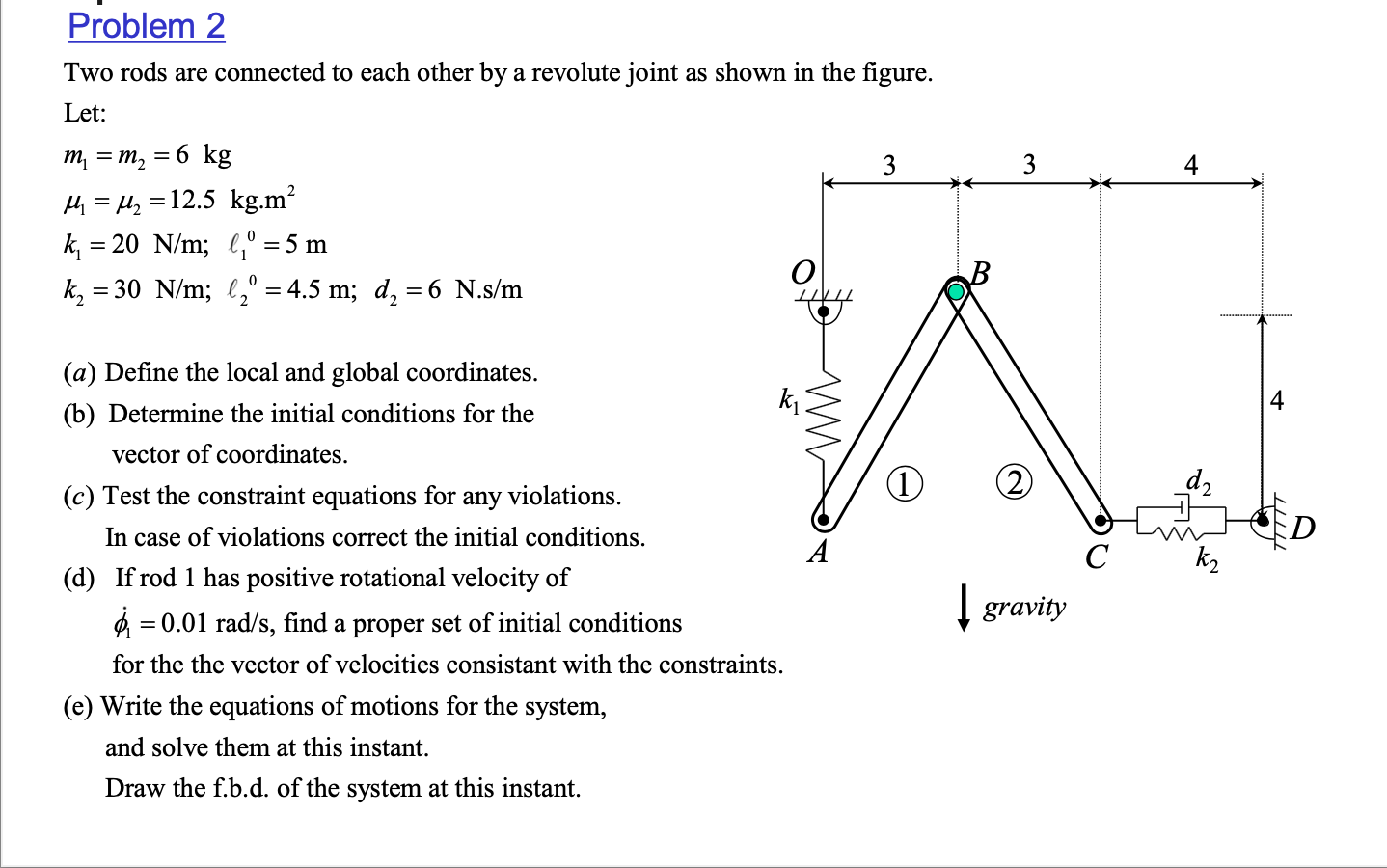 Solved Two rods are connected to each other by a revolute | Chegg.com