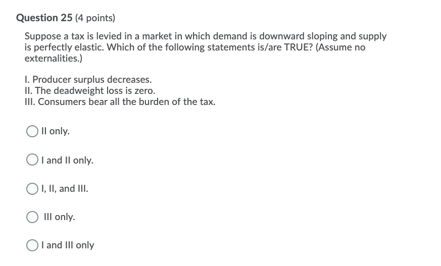 solved-question-25-4-points-suppose-a-tax-is-levied-in-a-chegg