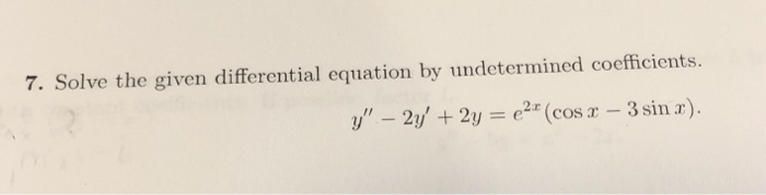Solved 7. Solve the given differential equation by | Chegg.com