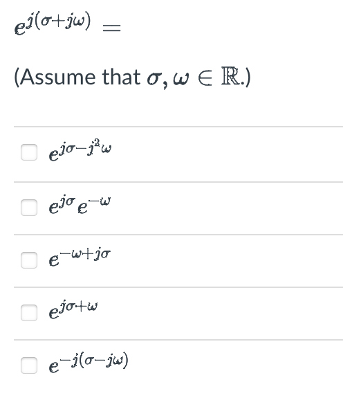 Solved ej(σ+jω)= (Assume that σ,ω∈R.) ejσ−j2ω ejσe−ω e−ω+jσ | Chegg.com