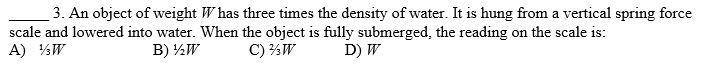 Solved 3. An object of weight W has three times the density | Chegg.com