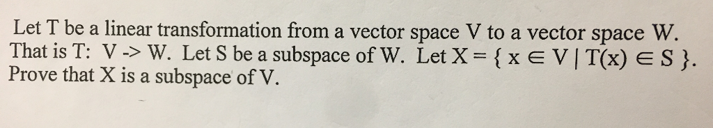 Solved Let T be a linear transformation from a vector space | Chegg.com