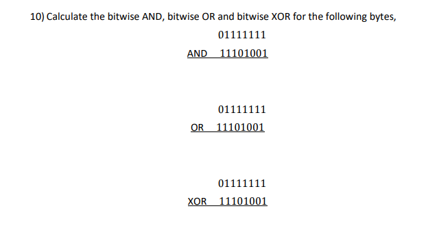 Solved 10) Calculate the bitwise AND, bitwise OR and bitwise | Chegg.com