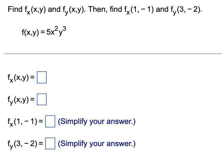 Solved - Find fx(x,y) and f(x,y). Then, find fx(1, − 1) and | Chegg.com